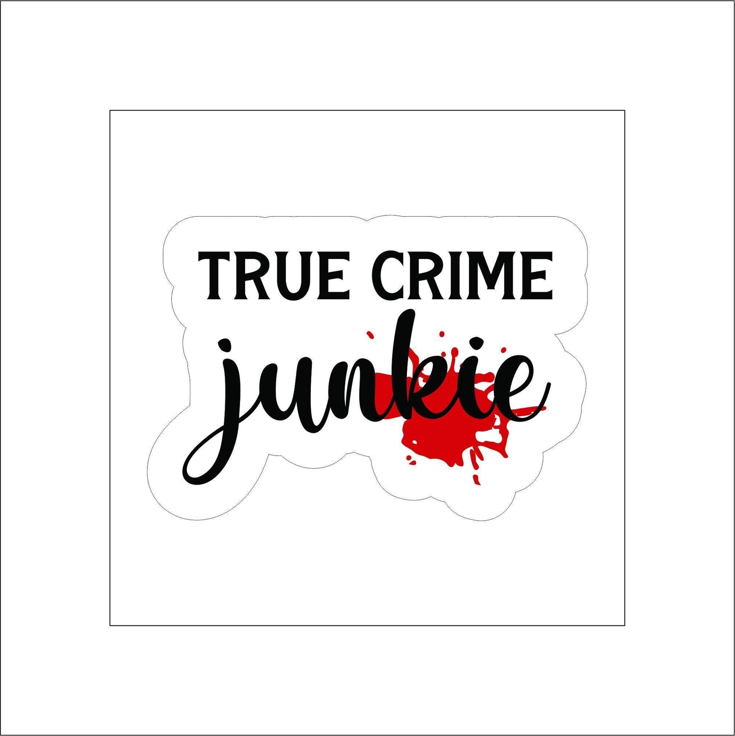True Crime Junkie Sticker Decal for Planners, laptops, tumblers, cars, walls, mirrors, notebooks, phones, etc. 4CRM