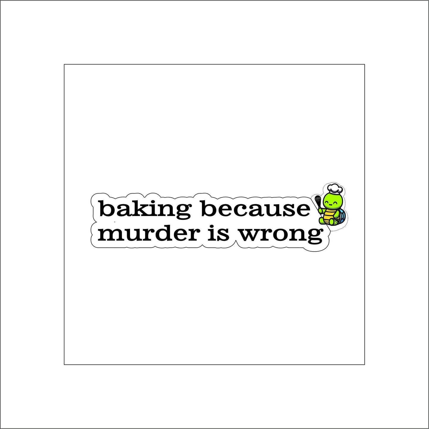 Funny Baking Sticker pun Sticker Decal for Planners, laptops, tumblers, cars, walls, mirrors, notebooks, phones, etc. 28FOD