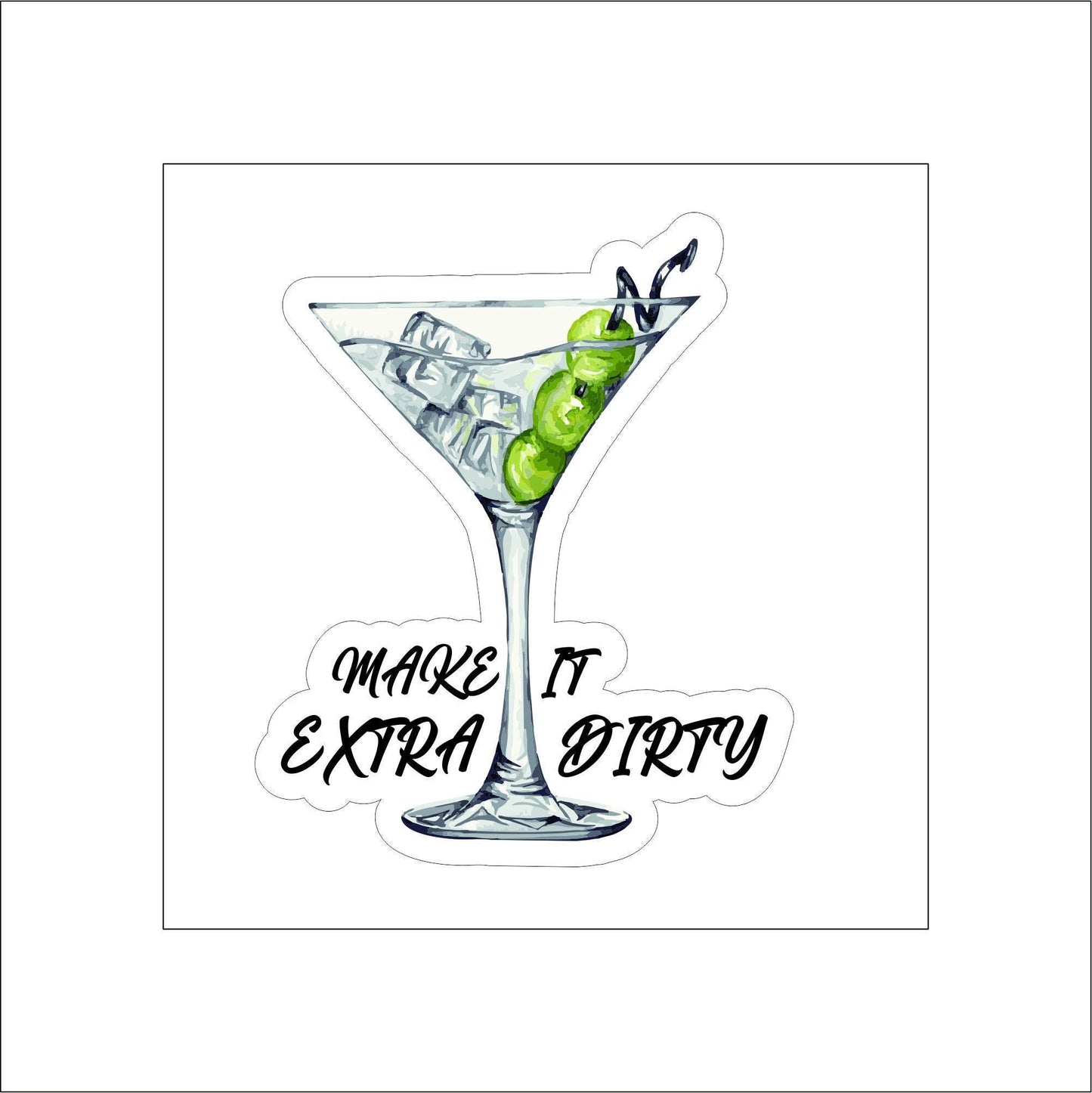 Make it Dirty Martini Sticker Decal for Planners, laptops, tumblers, cars, walls, mirrors, notebooks, phones, etc. 21FOD