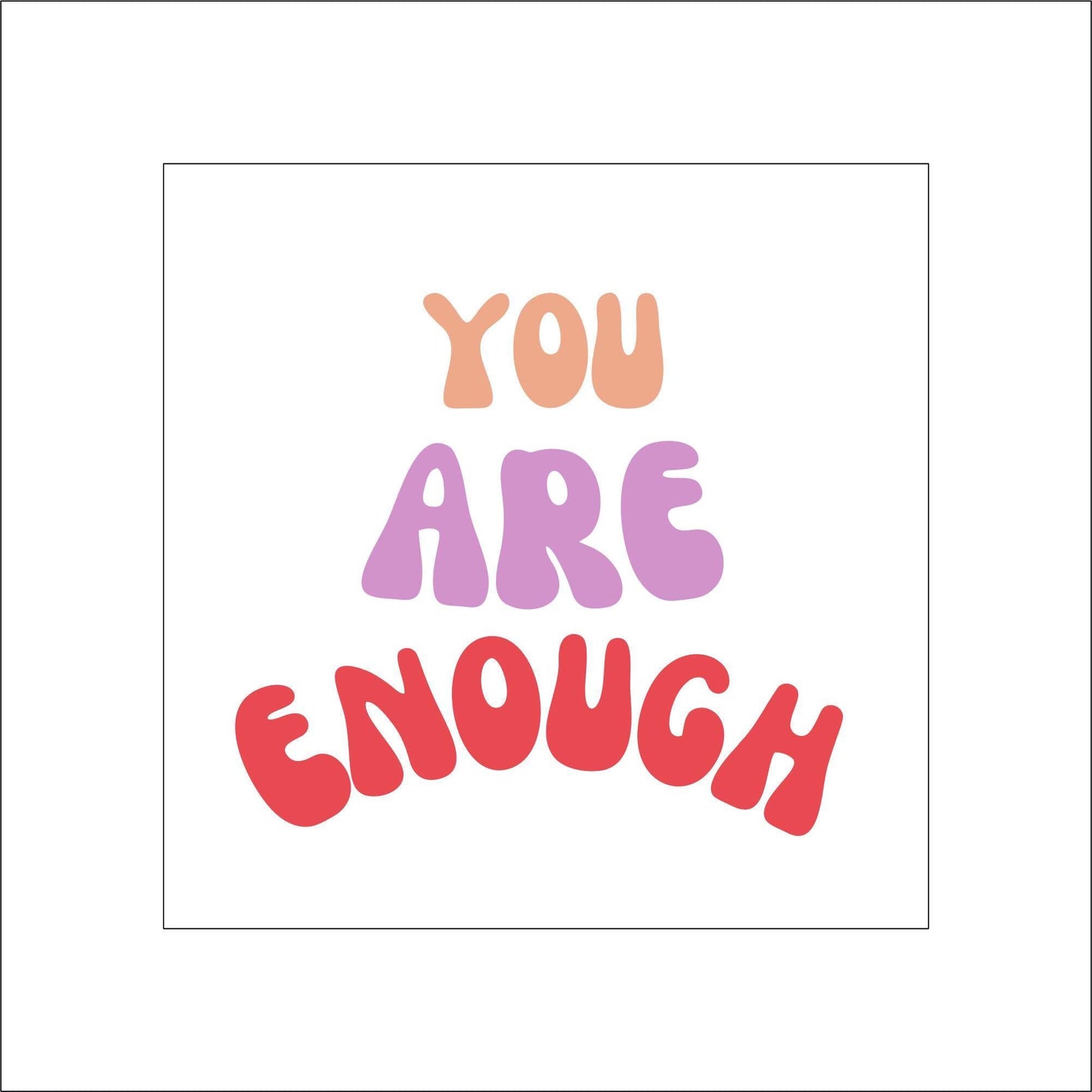 You are Enough Sticker Sticker Decal for Planners, laptops, tumblers, cars, walls, mirrors, notebooks, phones, etc. 2LUV