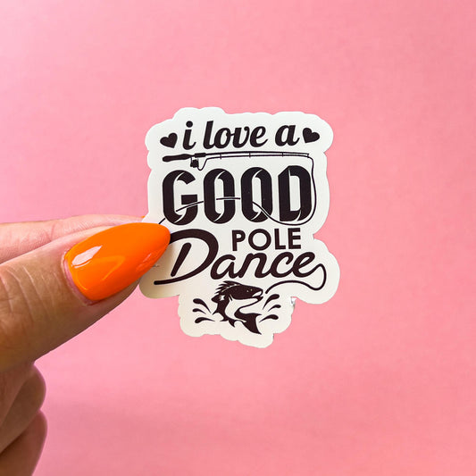 Pole Dance Fishing Sticker Decal for Planners, laptops, tumblers, cars, walls, mirrors, notebooks, phones, etc. 3SPT