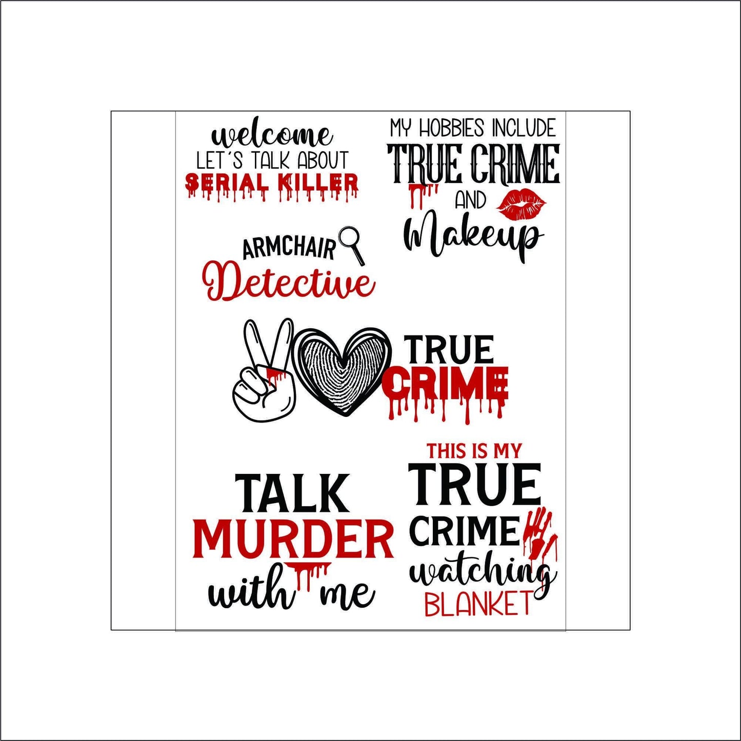 A set of black and red true crime themed stickers. The stickers say 'Welcome, let's talk about serial killers, 'armchair detective.' 'My hobbies include true crime and makeup.' One design has a peace sign with a bloody finger and a heart with a fingerprint inside. Another says 'True Crime', and 'Talk murder with me, this is my true crime watching blanket.'