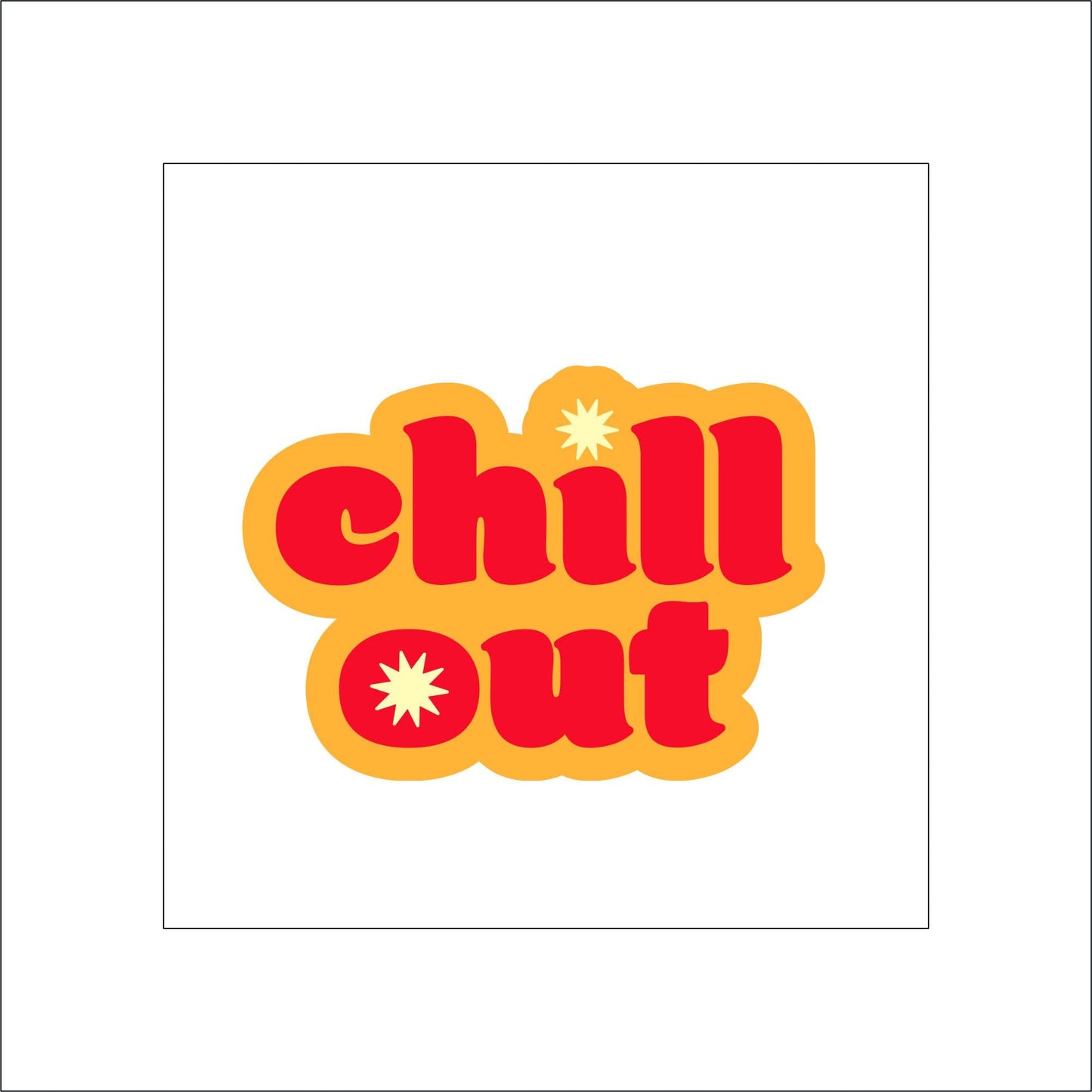 Chill Out Sticker Decal for Planners, laptops, tumblers, cars, walls, mirrors, notebooks, phones, etc. 3SAY