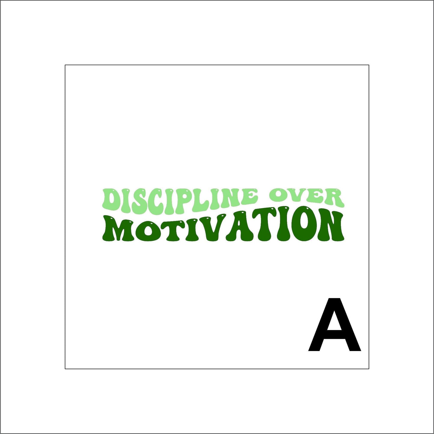 Discipline Over Motivation Sticker Decal for Planners, laptops, tumblers, cars, walls, mirrors, notebooks, phones, etc. 22SAY