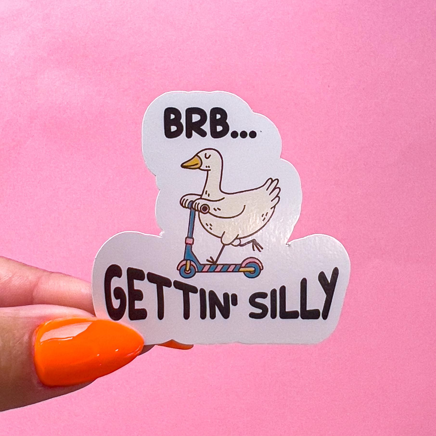 A vinyl decal sticker of a white, cartoon goose riding a blue scooter. The text on the sticker reads 'BRB... GETTIN' SILLY' in stylized text.