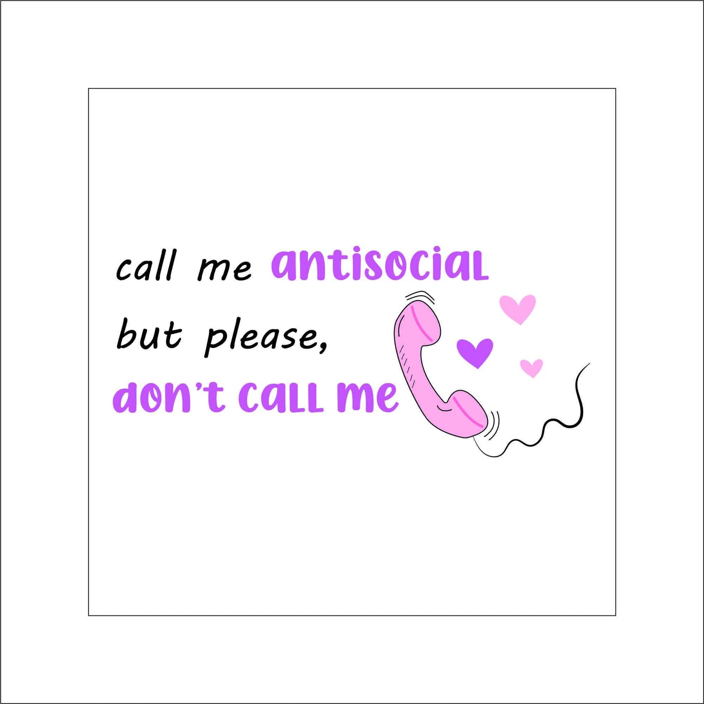 Funny Antisocial Sticker Decal for Planners, laptops, tumblers, cars, walls, mirrors, notebooks, phones, etc. 44SAY