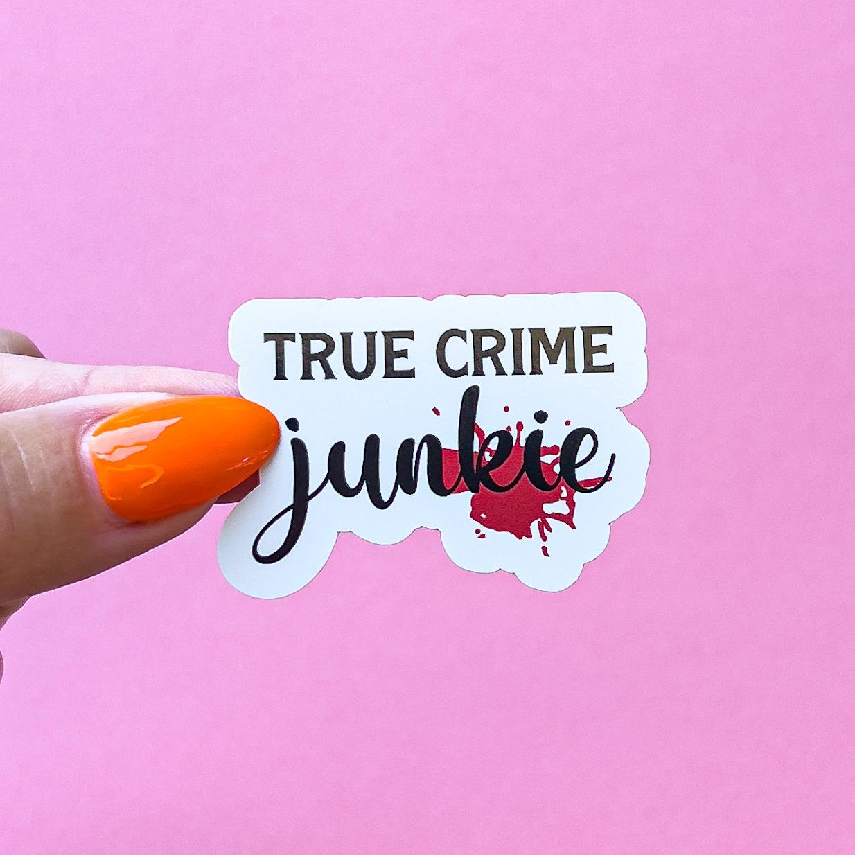 True Crime Junkie Sticker Decal for Planners, laptops, tumblers, cars, walls, mirrors, notebooks, phones, etc. 4CRM