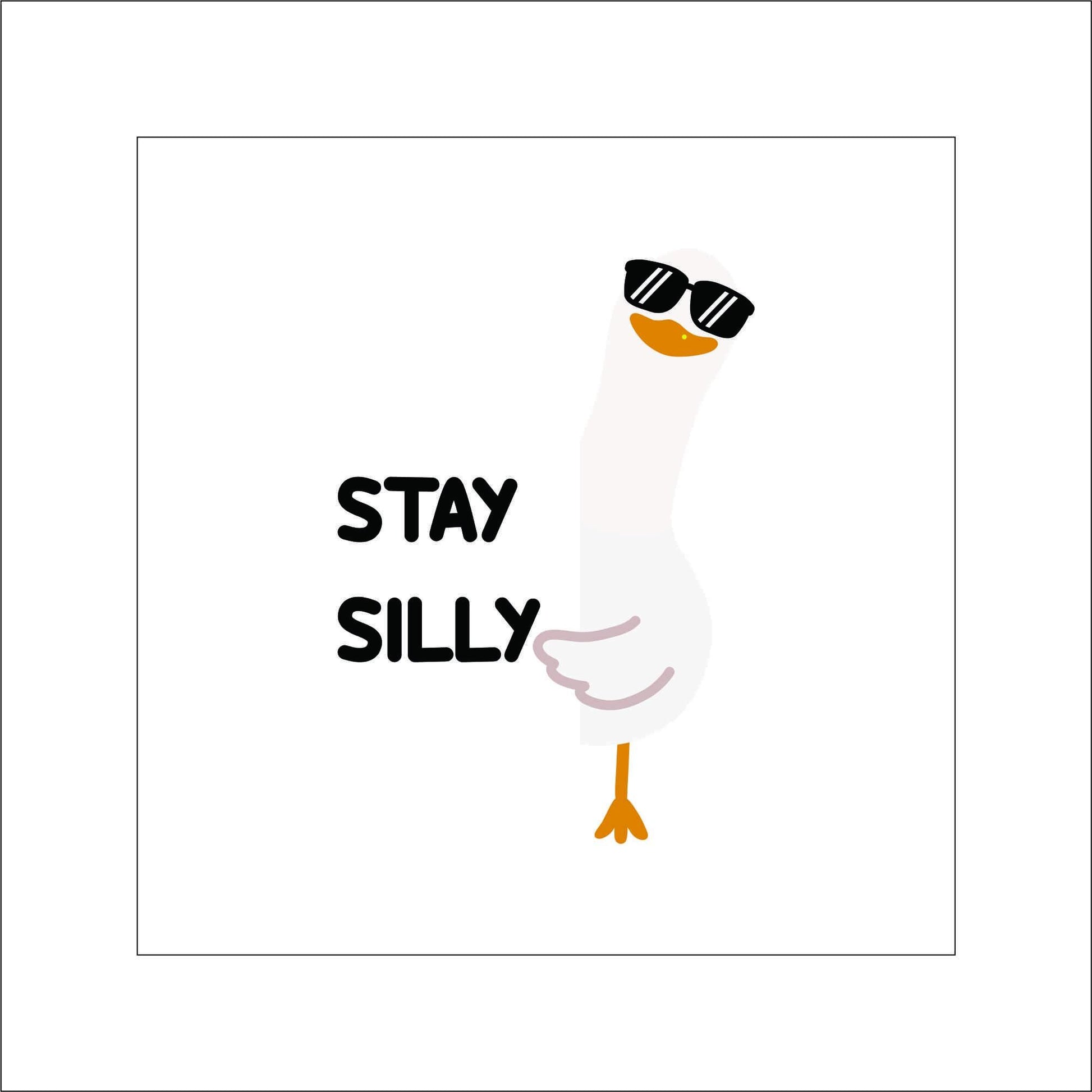 A vinyl decal sticker of a white goose with black sunglasses is looking over its shoulder. The goose has orange feet. The text 'STAY SILLY' is written in black letters.